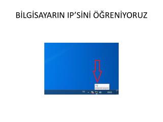 BİLGİSAYARIN IP’SİNİ ÖĞRENİYORUZ