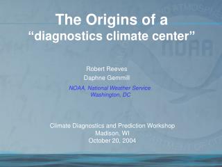 The Origins of a “diagnostics climate center”