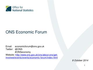 ONS Economic Forum Email:	economicforum@ons.uk Twitter:	@ONS 	# ONSeconomy