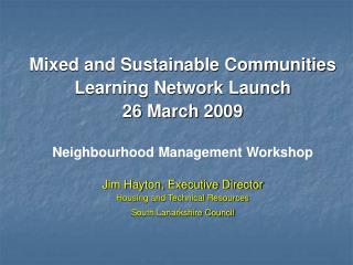 Mixed and Sustainable Communities Learning Network Launch 26 March 2009