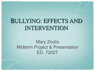 B ULLYING: EFFECTS AND INTERVENTION