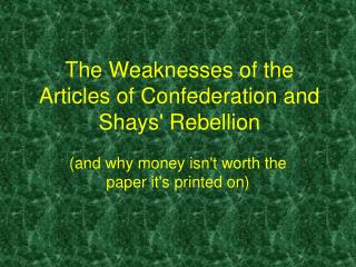 The Weaknesses of the Articles of Confederation and Shays' Rebellion