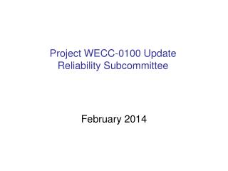 Project WECC-0100 Update Reliability Subcommittee