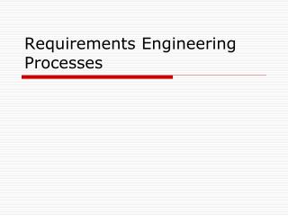 Requirements Engineering Processes