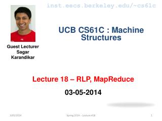 Lecture 18 – RLP, MapReduce 03-05-2014