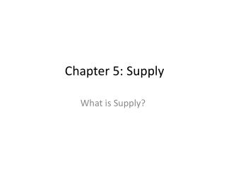 Chapter 5: Supply