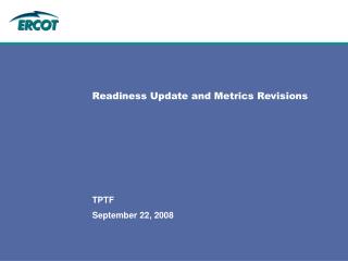 Readiness Update and Metrics Revisions