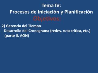 Tema IV: Procesos de Iniciación y Planificación