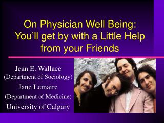 On Physician Well Being: You’ll get by with a Little Help from your Friends