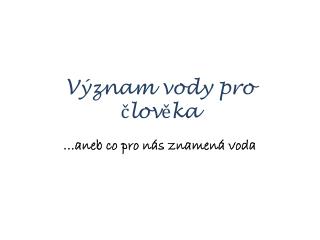 Význam vody pro člověka