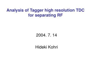 Analysis of Tagger high resolution TDC for separating RF