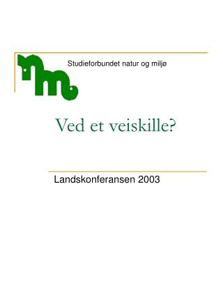 Ved et veiskille?