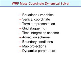 Equations / variables Vertical coordinate Terrain representation Grid staggering