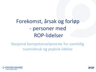 Forekomst, årsak og forløp - personer med ROP-lidelser