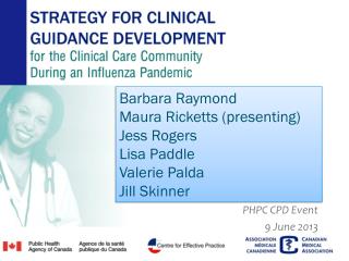 Barbara Raymond Maura Ricketts (presenting) Jess Rogers Lisa Paddle Valerie Palda Jill Skinner