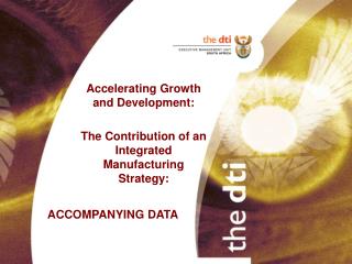 Accelerating Growth and Development: The Contribution of an Integrated Manufacturing Strategy: