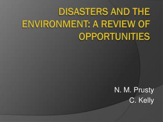 DISASTERS AND THE ENVIRONMENT: A REVIEW OF OPPORTUNITIES