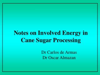 Notes on Involved Energy in Cane Sugar Processing