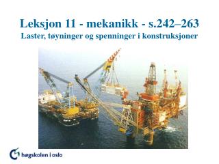 Leksjon 11 - mekanikk - s.242–263 Laster, tøyninger og spenninger i konstruksjoner