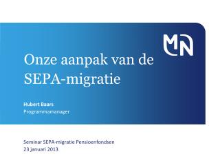 Onze aanpak van de SEPA- migratie