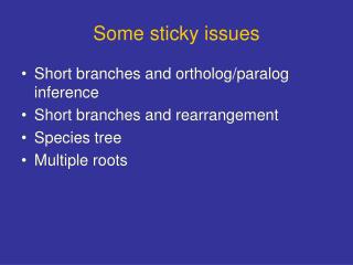 Some sticky issues