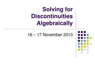 Solving for Discontinuities Algebraically