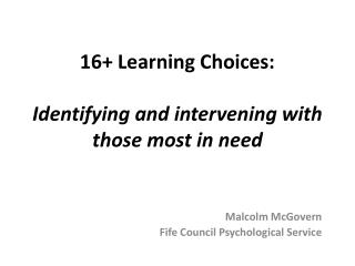 16+ Learning Choices: Identifying and intervening with those most in need