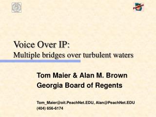 Voice Over IP: Multiple bridges over turbulent waters