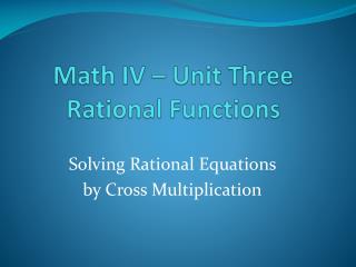 Math IV – Unit Three Rational Functions