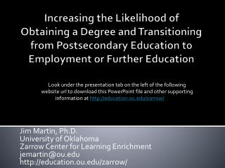 Jim Martin, Ph.D. University of Oklahoma Zarrow Center for Learning Enrichment jemartin@ou