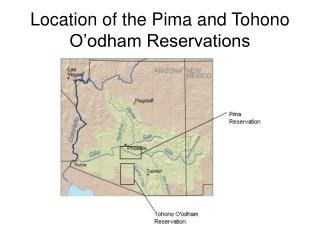 Location of the Pima and Tohono O’odham Reservations
