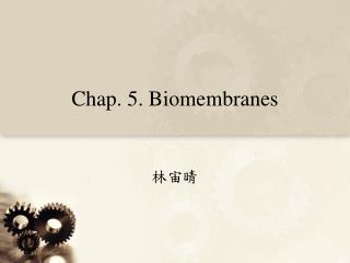 Chap. 5. Biomembranes