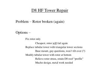 D8 HF Tower Repair