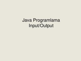 Java Programlama Input/Output