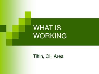 WHAT IS WORKING