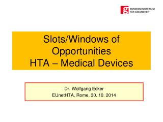 Slots/Windows of Opportunities HTA – Medical Devices