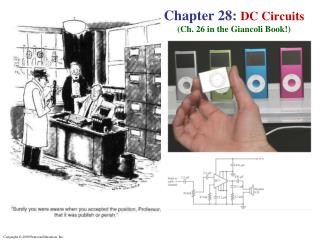 Chapter 28: DC Circuits (Ch. 26 in the Giancoli Book!)