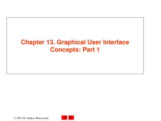 Chapter 13. Graphical User Interface Concepts: Part 1