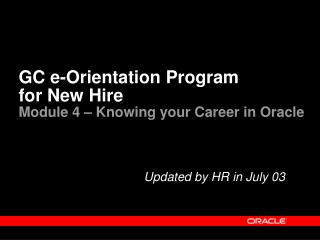 GC e-Orientation Program for New Hire Module 4 – Knowing your Career in Oracle