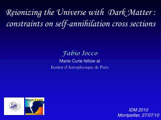 Reionizing the Universe with Dark Matter : constraints on self-annihilation cross sections
