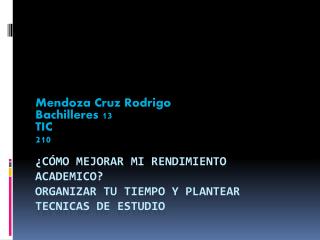 ¿Cómo mejorar mi rendimiento academico ? Organizar tu tiempo y plantear tecnicas de estudio