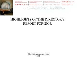 HIGHLIGHTS OF THE DIRECTOR ’ S REPORT FOR 2004.