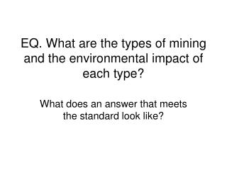 EQ. What are the types of mining and the environmental impact of each type?