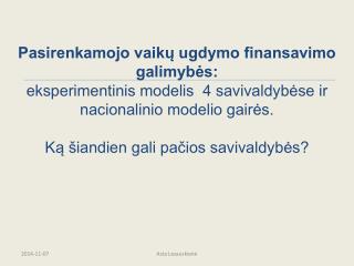 Pasirenkamojo vaikų ugdymo finansavimo galimybės: