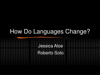 How Do Languages Change?