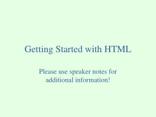 Getting Started with HTML