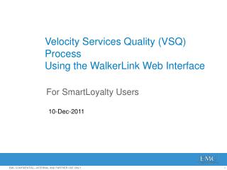 Velocity Services Quality (VSQ) Process Using the WalkerLink Web Interface