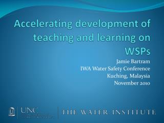 Accelerating development of teaching and learning on WSPs