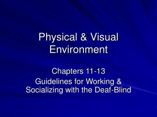 Physical &amp; Visual Environment