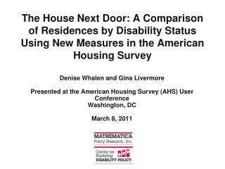 Denise Whalen and Gina Livermore Presented at the American Housing Survey (AHS) User Conference